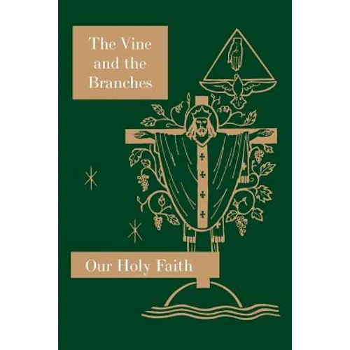 The Vine and the Branches: Our Holy Faith Series - Paperback