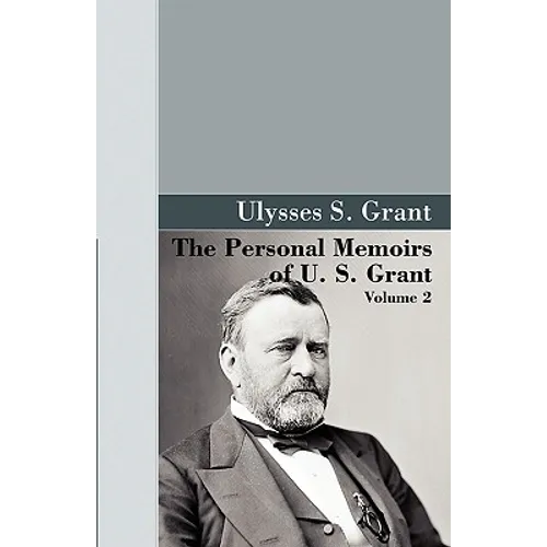 The Personal Memoirs of U.S. Grant, Vol 2. - Hardcover