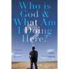 Who is God & What Am I Doing Here?: A Quick Guide to Paradise - Paperback