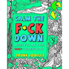 Calm The F*Ck Down: Music For My Soul Adult Coloring Book - Paperback