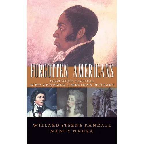 Forgotten Americans: Footnote Figures Who Changed American History - Paperback