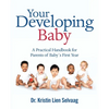 Your Developing Baby: A Practical Handbook for Parents of Baby`S First Year - Paperback