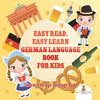 Easy Read, Easy Learn German Language Book for Kids Children's Foreign Language Books - Paperback
