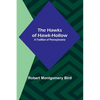 The Hawks of Hawk-Hollow: A Tradition of Pennsylavania - Paperback