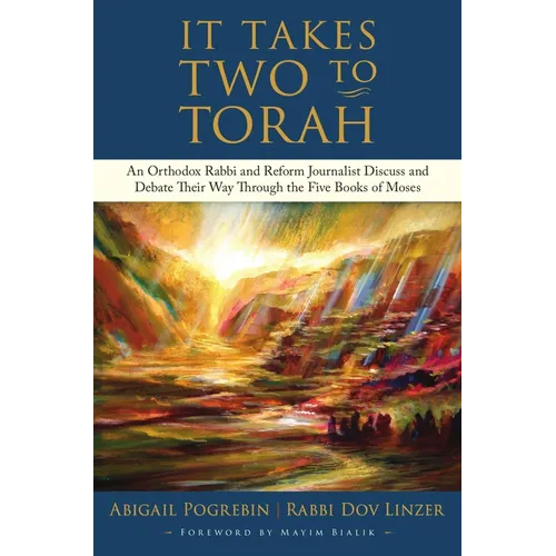 It Takes Two to Torah: An Orthodox Rabbi and Reform Journalist Discuss and Debate Their Way Through the Five Books of Moses - Hardcover