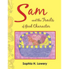 Sam and the Traits of Good Character - Paperback