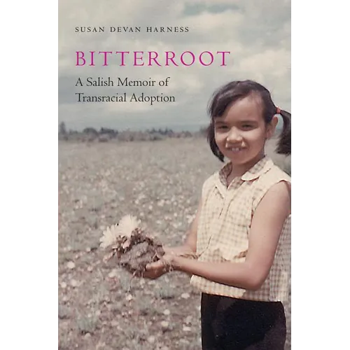 Bitterroot: A Salish Memoir of Transracial Adoption - Hardcover