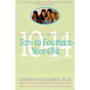 Your Ten to Fourteen Year Old - Paperback