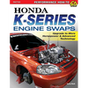 Honda K-Series Engine Swaps: Upgrade to More Horsepower & Advanced Technology - Paperback