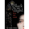Black as Night: A Fairy Tale Retold - Paperback