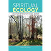 Spiritual Ecology - Hardcover