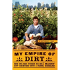 My Empire of Dirt: How One Man Turned His Big-City Backyard Into a Farm - Paperback