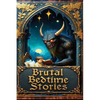 Brutal Bedtime Stories: A Supernatural Horror Collection - Paperback