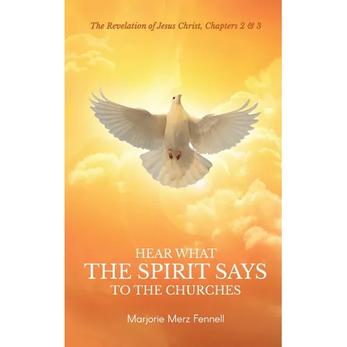 Hear What the Spirit Says to the Churches - Paperback