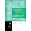Transformed in Christ: Christology and the Christian Life in John Chrysostom - Paperback
