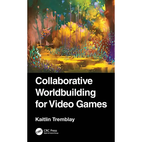 Collaborative Worldbuilding for Video Games - Paperback