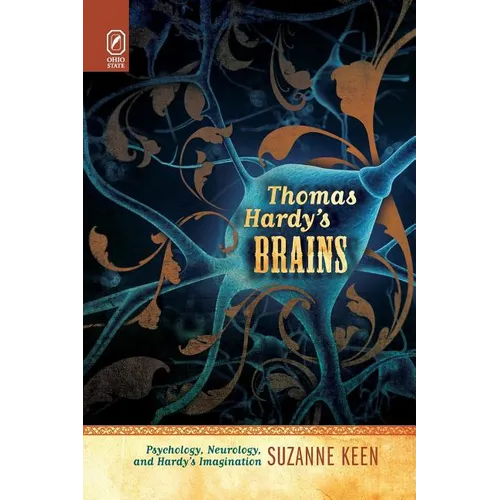 Thomas Hardy's Brains: Psychology, Neurology, and Hardy's Imagination - Paperback