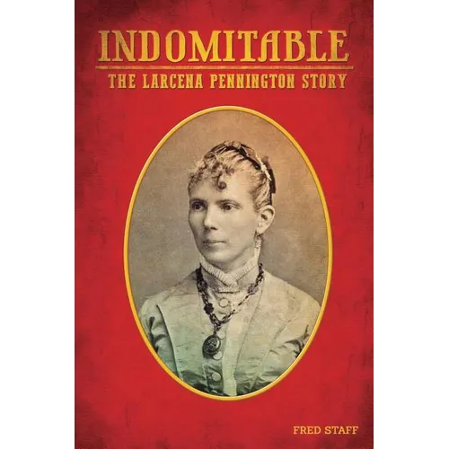 Indomitable: The Lacerna Pennington story - Paperback