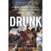 Drunk: How We Sipped, Danced, and Stumbled Our Way to Civilization - Paperback