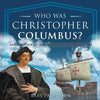 Who Was Christopher Columbus? Biography for Kids 6-8 Children's Biography Books - Paperback