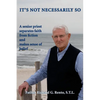 It's Not Necessarily So: A Senior Priest Separates Faith from Fiction and Makes Sense of Belief - Paperback