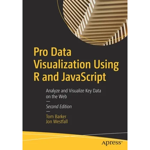 Pro Data Visualization Using R and JavaScript: Analyze and Visualize Key Data on the Web - Paperback