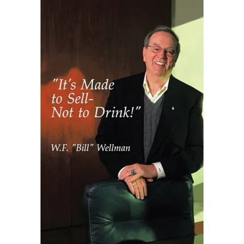 "It's Made to Sell- Not to Drink!" - Paperback