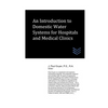 An Introduction to Domestic Water Systems for Hospitals and Medical Clinics - Paperback