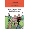 Our Parent Who Art in Heaven - Paperback