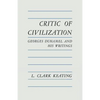 Critic of Civilization: Georges Duhamel and His Writings - Paperback