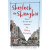 Sherlock in Shanghai: Stories of Crime and Detection by Cheng Xiaoqing - Hardcover