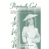 Perpetually Cool: The Many Lives of Anna May Wong (1905-1961) - Paperback