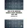Men in the American Women's Rights Movement, 1830-1890: Cumbersome Allies - Paperback