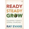 Ready Steady Grow: Equipping Today's Gospel Churches - Paperback