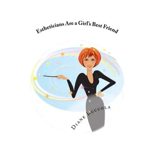 Estheticians Are a Girl's Best Friend - Paperback