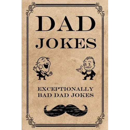 Dad Jokes: Exceptionally Bad Dad Jokes - Paperback