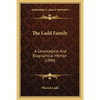 The Ladd Family: A Genealogical And Biographical Memoir (1890) - Paperback