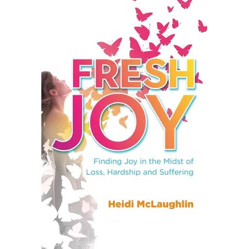 Fresh Joy:: Finding Joy in the Midst of Loss, Hardship and Suffering (Marina Hofman Willard) - Paperback