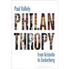 Philanthropy: From Aristotle to Zuckerberg - Hardcover