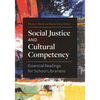 Social Justice and Cultural Competency: Essential Readings for School Librarians - Paperback