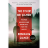 The Other Dr. Gilmer: Two Men, a Murder, and an Unlikely Fight for Justice - Paperback