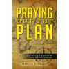 Praying Out the Plan: Expanded Edition with Devotional - Paperback