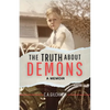 The Truth About Demons - A Memoir - Paperback