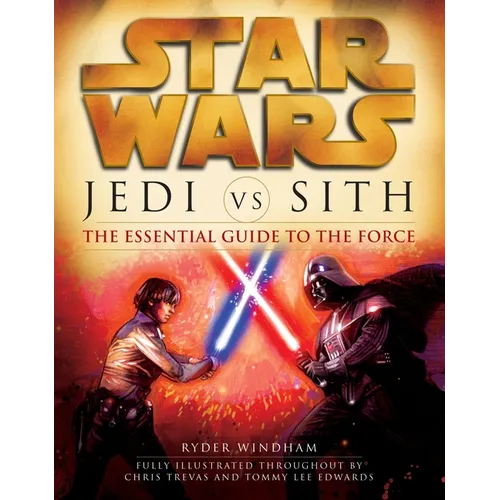 Jedi vs. Sith: Star Wars: The Essential Guide to the Force - Paperback
