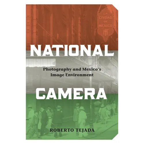 National Camera: Photography and Mexico's Image Environment - Paperback