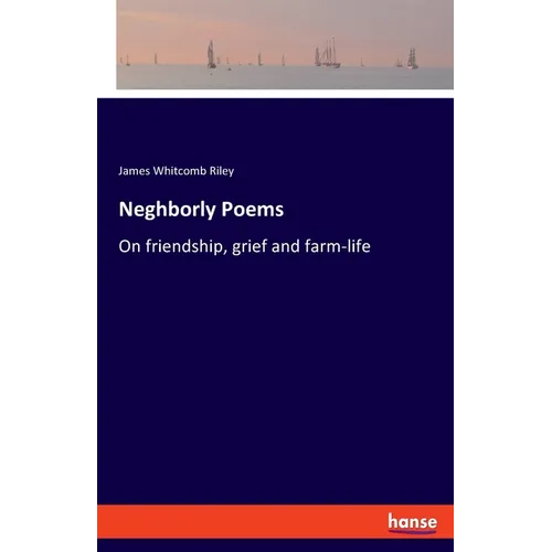 Neghborly Poems: On friendship, grief and farm-life - Paperback