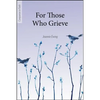 For Those Who Grieve (Companion in Faith) - Paperback