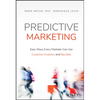 Predictive Marketing: Easy Ways Every Marketer Can Use Customer Analytics and Big Data - Hardcover