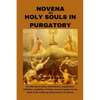 Novena for Holy Souls in Purgatory: An offering of mercy, intercession, supplication, reflection, meditation of 9-day novena & prayer for the depth of - Paperback