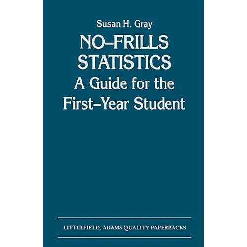 No-Frills Statistics: A Guide for the First-Year Student - Paperback